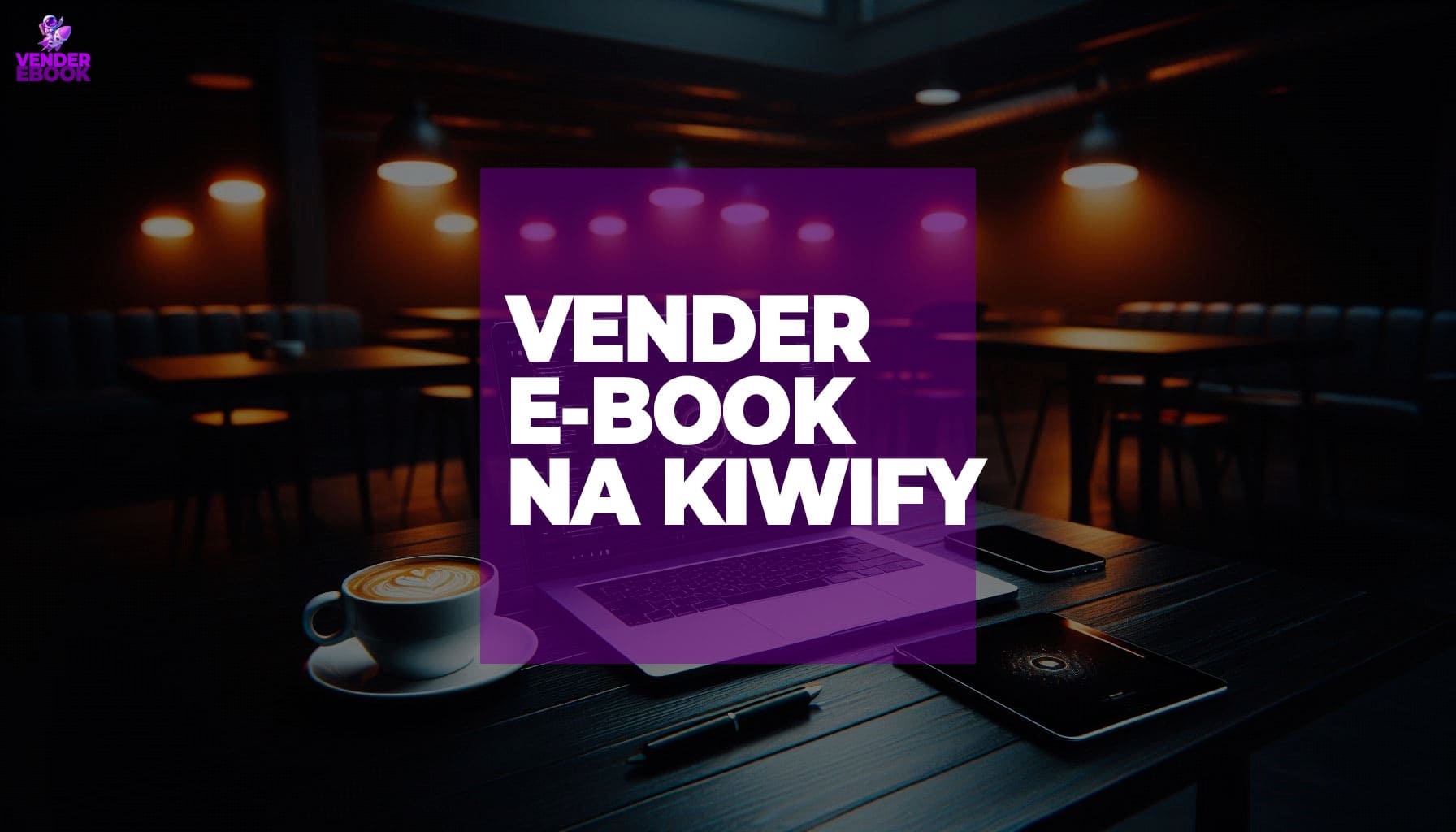 Como-vender-e-book-na-Kiwify-todos-os-dias