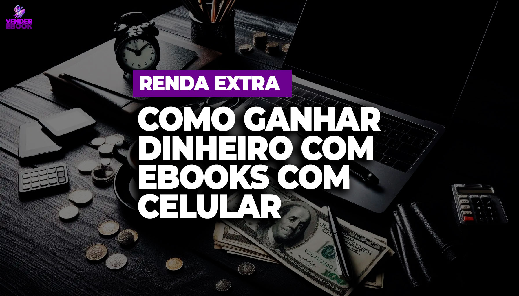 Renda extra como ganhar dinheiro com ebooks com celular