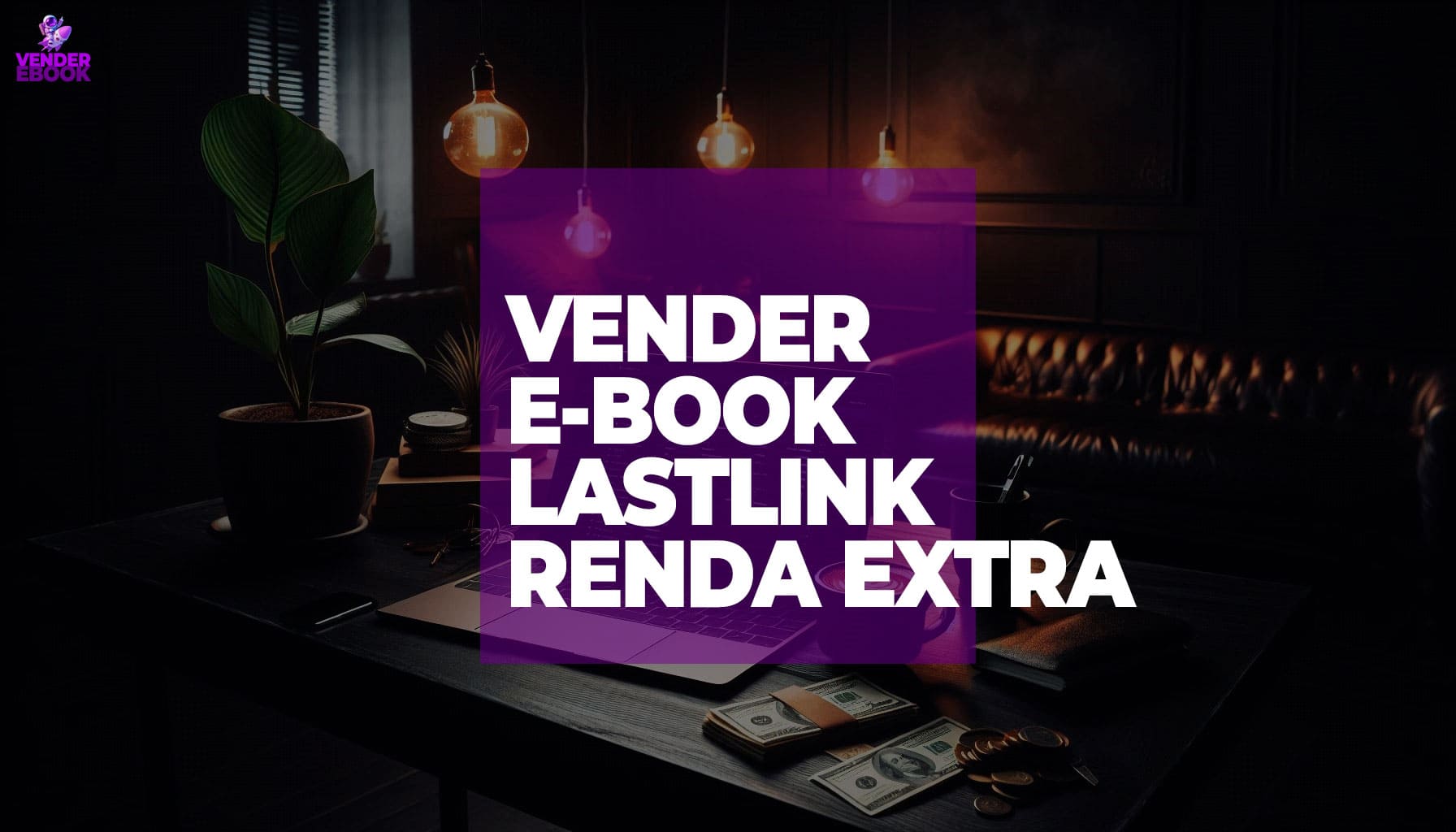 Venda-ebooks-na-LastLink-e-tenha-uma-renda-extra